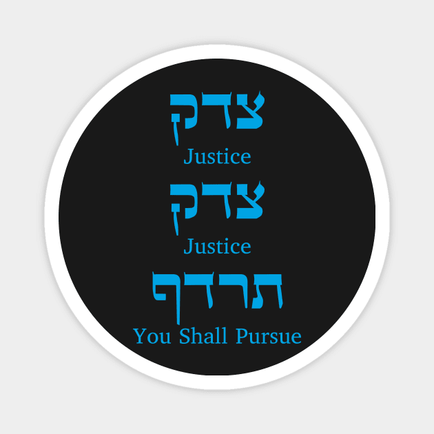 Interlinear Translation - צדק צדק תרדף - Justice Justice Shall You Pursue T-Shirt column format Magnet by ctaymor